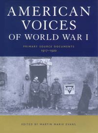 Cover image for American Voices of World War I: Primary Source Documents, 1917-1920