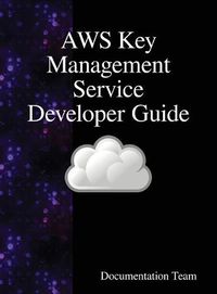 Cover image for AWS Key Management Service Developer Guide