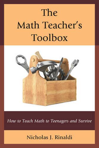 Cover image for The Math Teacher's Toolbox: How to Teach Math to Teenagers and Survive