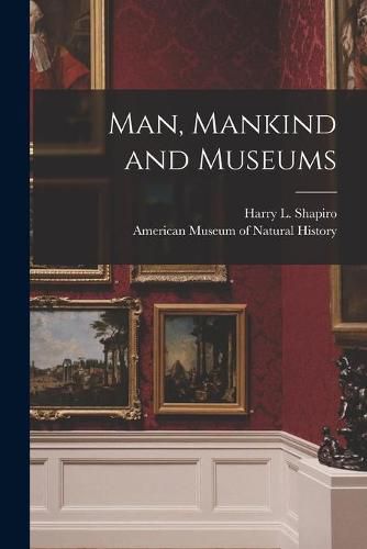 Cover image for Man, Mankind and Museums