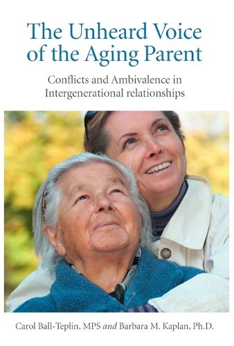 Cover image for Unheard Voice of the Aging Parent, The - Conflicts and Ambivalence in Intergenerational relationships