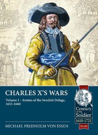 Cover image for Charles X's Wars Volume 1: The Swedish Deluge, 1655-1660