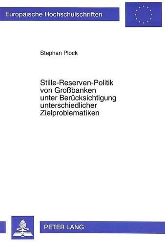 Cover image for Stille-Reserven-Politik Von Grossbanken Unter Beruecksichtigung Unterschiedlicher Zielproblematiken