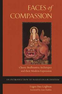 Cover image for Faces of Compassion: Classic Bodhisattva Archetypes and Their Modern Expression - an Introduction to Mahayana Buddhism