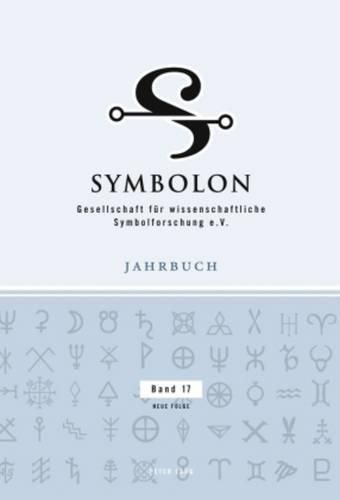 Symbolon - Band 17: Jahrbuch Der Gesellschaft Fuer Wissenschaftliche Symbolforschung- Neue Folge. Band 17- Symbolik Und Religion- Symbole Der Wandlung - Wandel Der Symbole