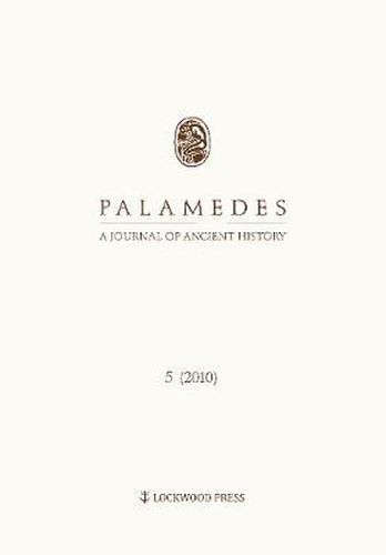 Cover image for Palamedes Volume 5: A Journal of Ancient History (2010)