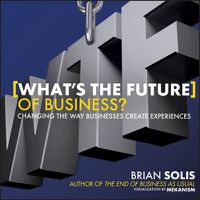 Cover image for WTF?: What's the Future of Business?: Changing the Way Businesses Create Experiences