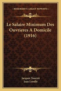 Cover image for Le Salaire Minimum Des Ouvrieres a Domicile (1916)