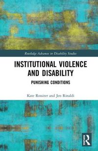 Cover image for Institutional Violence and Disability: Punishing Conditions