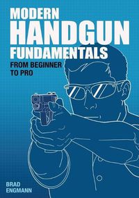 Cover image for Modern Handgun Fundamentals: From Beginner to Pro