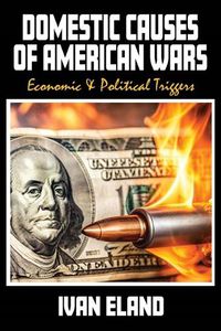 Cover image for Domestic Causes of American Wars