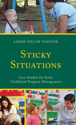 Cover image for Sticky Situations: Case Studies for Early Childhood Program Management