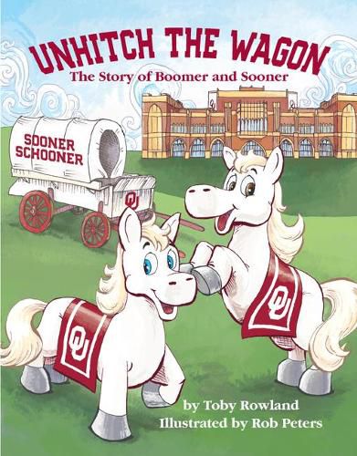 Unhitch the Wagon: The Story of Boomer and Sooner