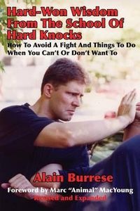 Cover image for Hard-Won Wisdom From The School Of Hard Knocks (Revised and Expanded): How To Avoid A Fight And Things To Do When You Can't Or Don't Want To