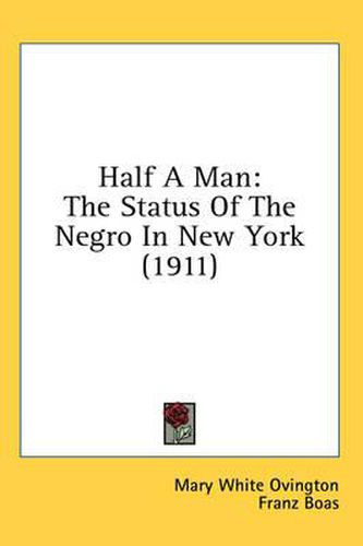 Cover image for Half a Man: The Status of the Negro in New York (1911)