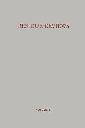 Cover image for Residue Reviews / Ruckstands-Berichte: Residues of Pesticides and Other Foreign Chemicals in Foods and Feeds / Ruckstande von Pesticiden und Anderen Fremdstoffen in Nahrungs- und Futtermitteln