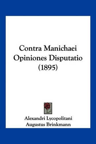 Cover image for Contra Manichaei Opiniones Disputatio (1895)