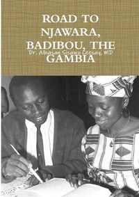 Cover image for Road to Njawara, Badibou, the Gambia