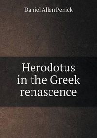 Cover image for Herodotus in the Greek renascence