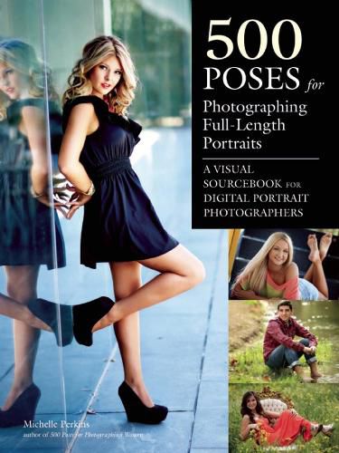 Cover image for 500 Poses For Photographing Full-length Portraits: A Visual Sourcebook for Digital Portrait Photographers