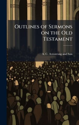 Cover image for Outlines of Sermons on the Old Testament