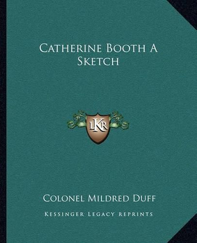 Cover image for Catherine Booth a Sketch