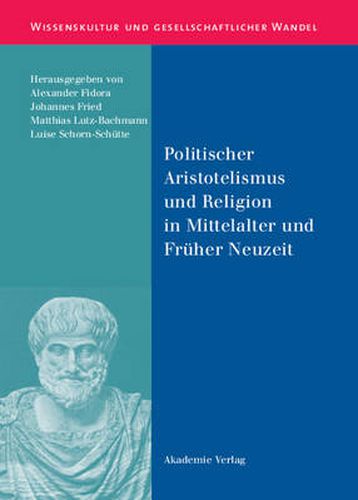 Cover image for Politischer Aristotelismus Und Religion in Mittelalter Und Fruher Neuzeit