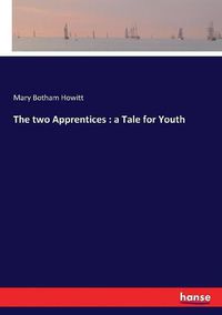 Cover image for The two Apprentices: a Tale for Youth