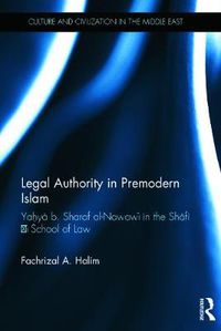 Cover image for Legal Authority in Premodern Islam: Yahya B Sharaf Al-Nawawi in the Shafi'i School of Law