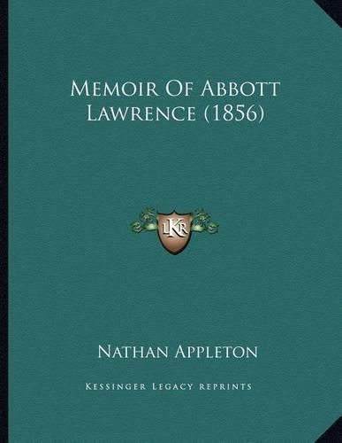 Cover image for Memoir of Abbott Lawrence (1856)