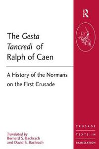 Cover image for The Gesta Tancredi of Ralph of Caen: A History of the Normans on the First Crusade