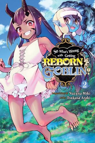 Cover image for So What's Wrong with Getting Reborn as a Goblin?, Vol. 2