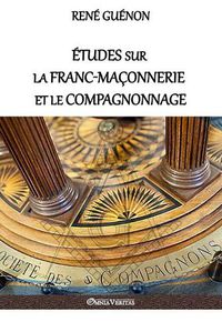 Cover image for Etudes sur la franc-maconnerie et le compagnonnage: version integrale