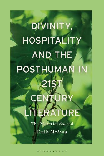 Cover image for Divinity, Hospitality and the Posthuman in 21st-Century Literature