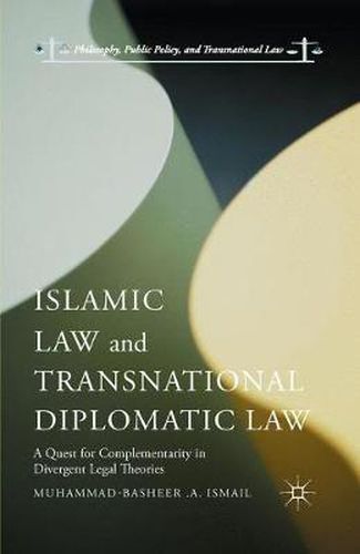 Cover image for Islamic Law and Transnational Diplomatic Law: A Quest for Complementarity in Divergent Legal Theories