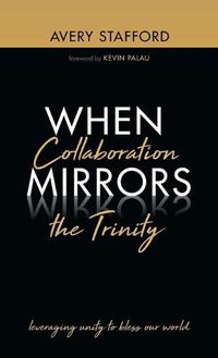 Cover image for When Collaboration Mirrors the Trinity