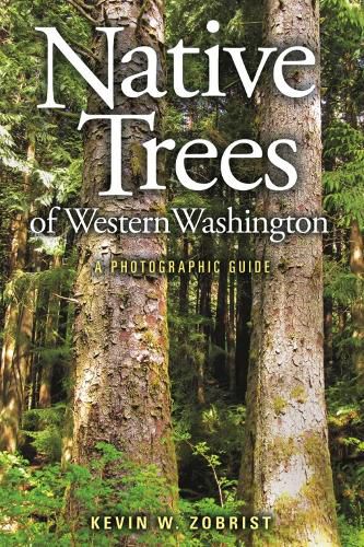 Cover image for Native Trees of Western Washington: A Photographic Guide