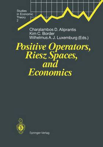 Cover image for Positive Operators, Riesz Spaces, and Economics: Proceedings of a Conference at Caltech, Pasadena, California, April 16-20, 1990