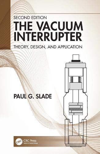 Cover image for The Vacuum Interrupter: Theory, Design, and Application