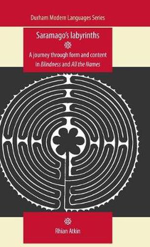 Cover image for Saramago's Labyrinths: A Journey Through Form and Content in Blindness and All the Names