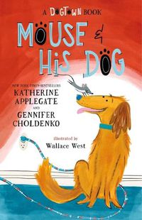 Cover image for Mouse and His Dog: A Dogtown Book