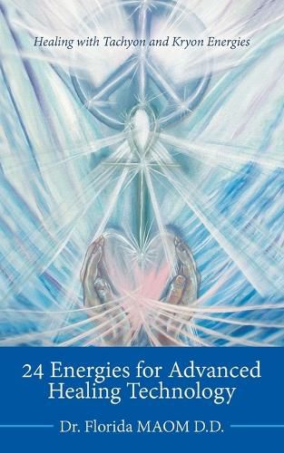 Cover image for 24 Energies for Advanced Quantum Healing: Healing with Tachyon and Kryon Energies