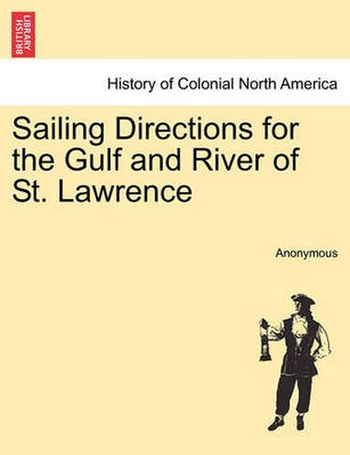 Cover image for Sailing Directions for the Gulf and River of St. Lawrence