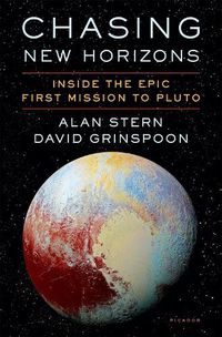Cover image for Chasing New Horizons: Inside the Epic First Mission to Pluto
