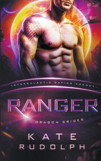 Cover image for Ranger: Intergalactic Dating Agency