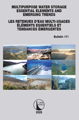 Cover image for Multipurpose Water Storage Essential Elements and Emerging Trends / Les Retenues d'Eau Multi-Usages Elements Essentiels et Tendances Emergentes