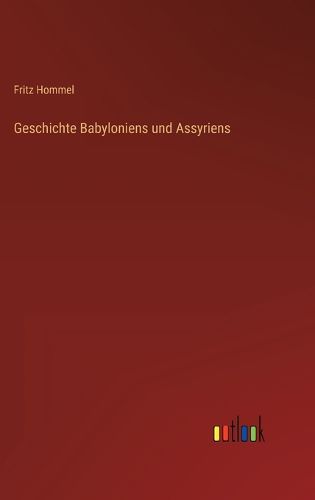 Cover image for Geschichte Babyloniens und Assyriens