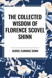 Cover image for The Collected Writings of Florence Scovel Shinn