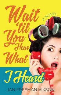 Cover image for Wait til You Hear What I Heard