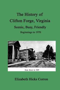 Cover image for The History of Clifton Forge, Virginia